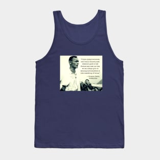 Hermann Hesse portrait  and quote: I have always believed... that whatever good or bad fortune may come our way we can always give it meaning... Tank Top